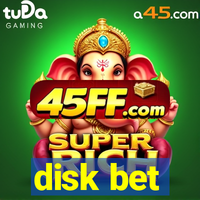 disk bet